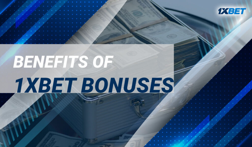 Benefits of 1xbet Casino Bonuses