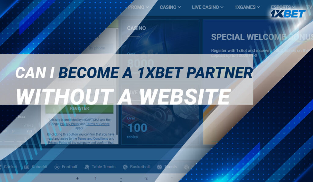 Can I become a 1xbet Casino Partner without a website