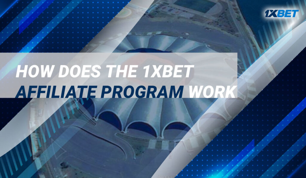 How does the 1xbet Casino affiliate program work