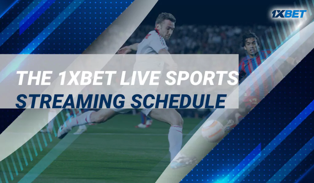 The 1xbet Casino Live Sports Streaming Schedule
